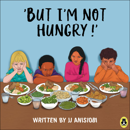 Storybook - 'But I'm not hungry' by JJ Anisiobi