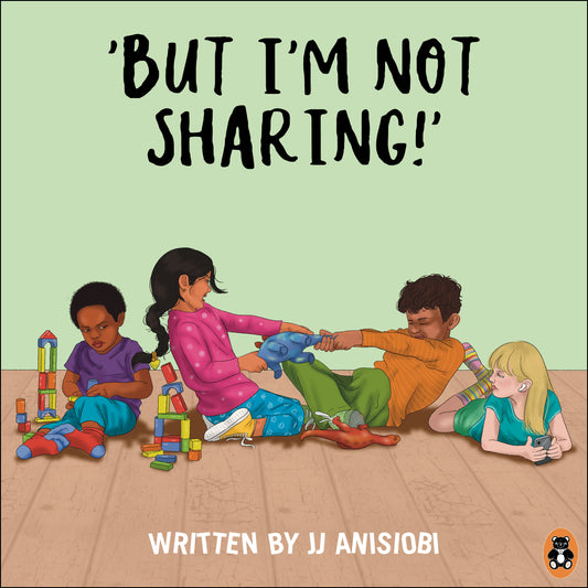 Storybook - 'But I'm not sharing' by JJ Anisiobi